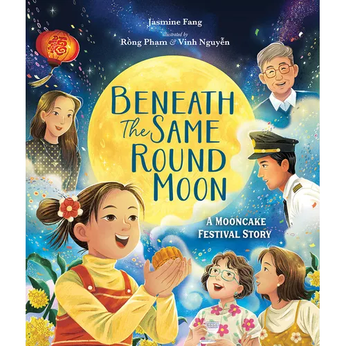 Beneath the Same Round Moon: A Mooncake Festival Story