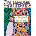 A Language of Stitches: The Radical Quilts of Rosie Lee Tompkins
