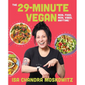 The 29-Minute Vegan: Real Food, Real Vibes, Anytime