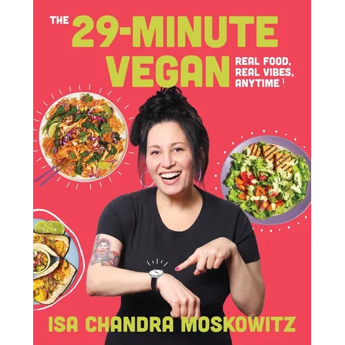 The 29-Minute Vegan: Real Food, Real Vibes, Anytime