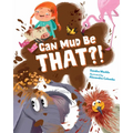 Can Mud Be That?!