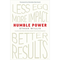 Humble Power: Less Ego. More Impact. Better Results.