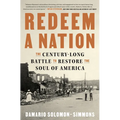 Redeem a Nation: The Century-Long Battle to Restore the Soul of America