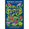Girls, Unlimited: How to Invest in Our Daughters with More Than Money