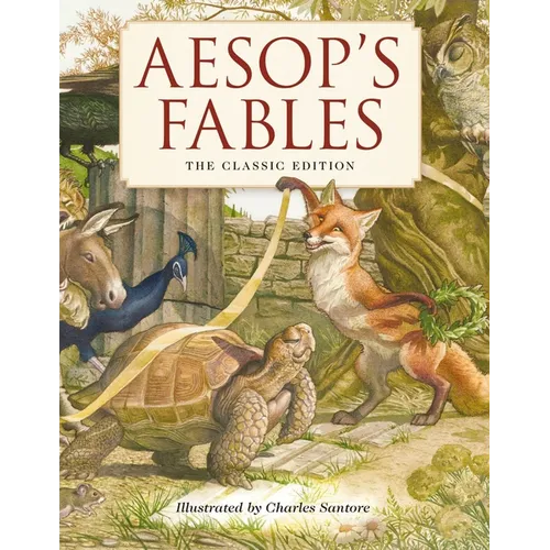 Aesop's Fables Hardcover: The Classic Edition by Acclaimed Illustrator, Charles Santore - Hardcover