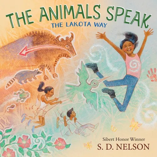 The Animals Speak: The Lakota Way (Wamákashka?'iya: Lakhól Wichóh'a? Ki?) (a Picture Book): The Lakota Way (a Picture Book)