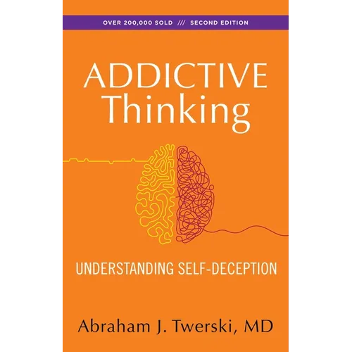 Addictive Thinking: Understanding Self-Deception - Paperback