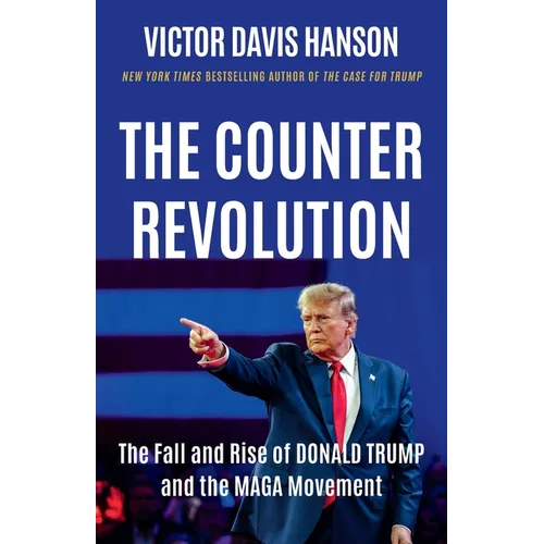 The Counterrevolution: The Fall and Rise of Donald Trump and the Maga Movement