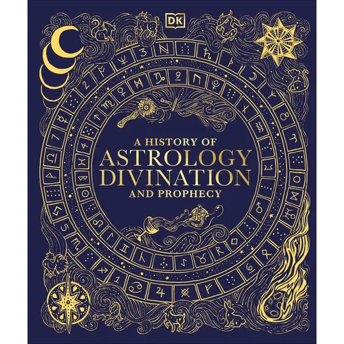 A History of Astrology, Divination and Prophecy