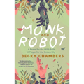 Monk and Robot: A Psalm for the Wild-Built and a Prayer for the Crown-Shy