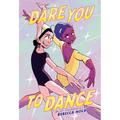 Dare You to Dance: (A Graphic Novel)