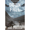Downfall: A YA Epic of Skyship War, Monster Battles, and Rebellion