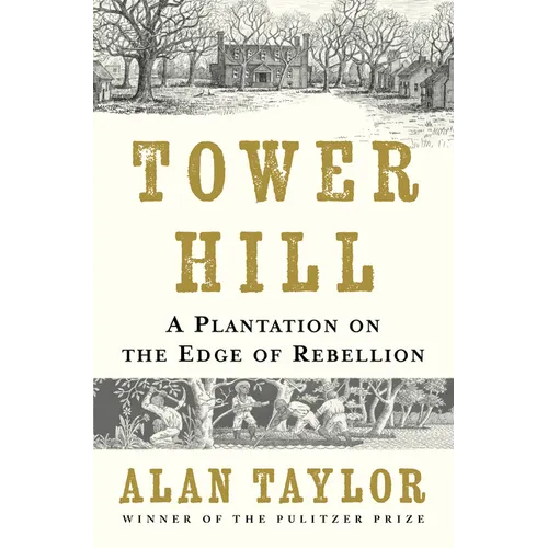 Tower Hill: A Plantation on the Edge of Rebellion