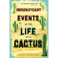 Insignificant Events in the Life of a Cactus