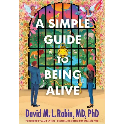 A Simple Guide to Being Alive