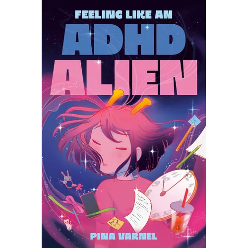 Feeling Like an ADHD Alien: A Graphic Novel