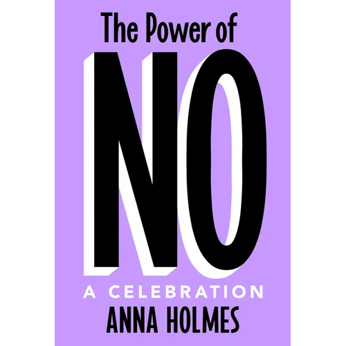 The Power of No: A Celebration