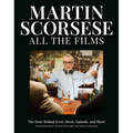 Martin Scorsese All the Films: The Story Behind Every Movie, Episode, and Short