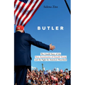 Butler: The Untold Story of the Near Assassination of Donald Trump and the Fight for America's Heartland