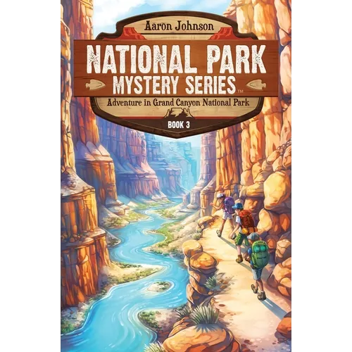 Adventure in Grand Canyon National Park: A Mystery Adventure in the National Parks