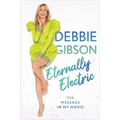 Eternally Electric: The Message in My Music