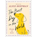 The Best Dog in the World: Essays on Love