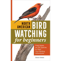 North American Bird Watching for Beginners: Field Notes on 150 Species to Start Your Birding Adventures