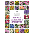 The Old Farmer's Almanac Flower Gardener's Handbook