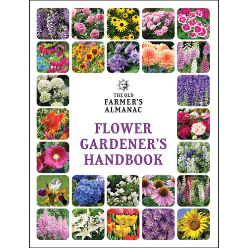 The Old Farmer's Almanac Flower Gardener's Handbook