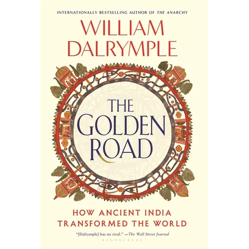 The Golden Road: How Ancient India Transformed the World