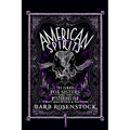 American Spirits: The Famous Fox Sisters and the Mysterious Fad That Haunted a Nation