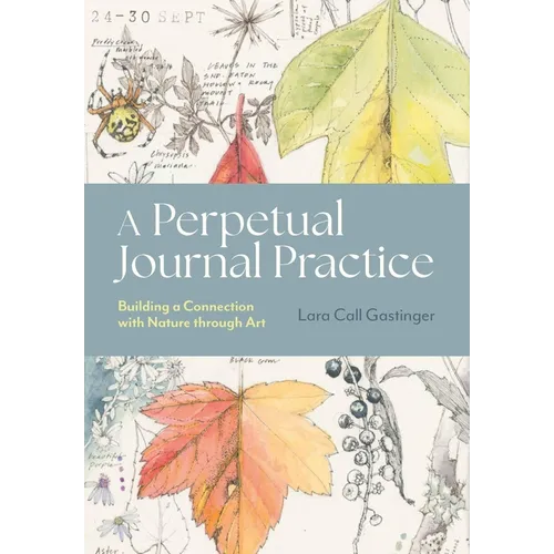 A Perpetual Journal Practice: Building a Connection with Nature Through Art