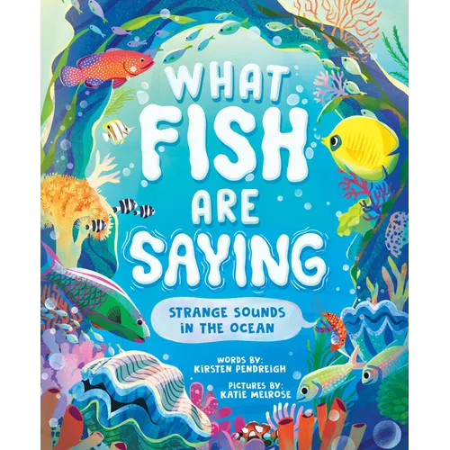 What Fish Are Saying: Strange Sounds in the Ocean