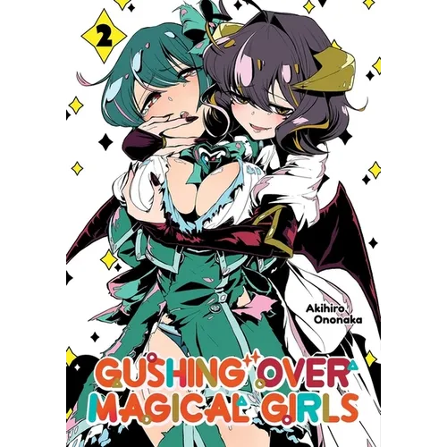 Gushing Over Magical Girls: Volume 2 (Manga)