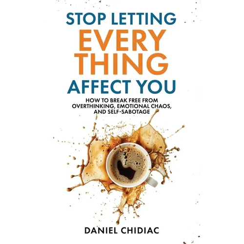 Stop Letting Everything Affect You