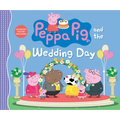 Peppa Pig and the Wedding Day: (A Story of Friendship, Celebration, and Teamwork - Perfect for Toddlers, Preschoolers, and Kids Ages 2-5)