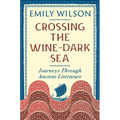 Crossing the Wine-Dark Sea: Journeys Through Ancient Literature