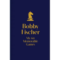 My 60 Memorable Games: Chess Tactics, Chess Strategies with Bobby Fischer