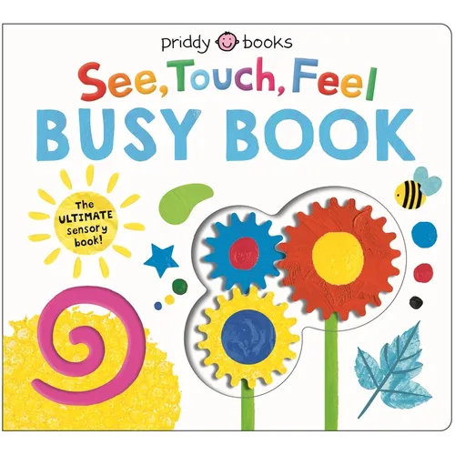 See, Touch, Feel Busy Book: The Ultimate Sensory Book for Kids!