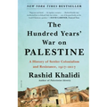The Hundred Years' War on Palestine: A History of Settler Colonialism and Resistance, 1917-2017