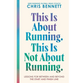 This Is about Running. This Is Not about Running.: Lessons for Between and Beyond the Start and Finish Line