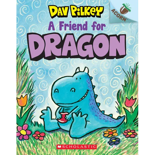 A Friend for Dragon: An Acorn Book (Dragon #1): From the Creator of Dog Man - Paperback