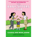 Claudia and Mean Janine: A Graphic Novel: Full-Color Edition (the Baby-Sitters Club #4): Volume 4