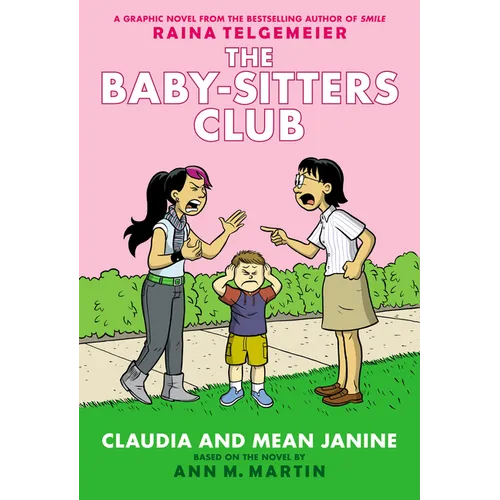Claudia and Mean Janine: A Graphic Novel: Full-Color Edition (the Baby-Sitters Club #4): Volume 4