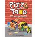 Pizza and Taco: Too Cool for School: (A Graphic Novel)
