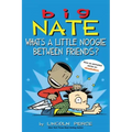 Big Nate: What's a Little Noogie Between Friends?: Volume 16