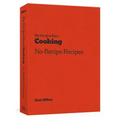 The New York Times Cooking No-Recipe Recipes: [A Cookbook]