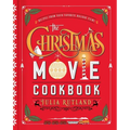 The Christmas Movie Cookbook: Recipes from Your Favorite Holiday Films