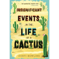 Insignificant Events in the Life of a Cactus