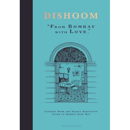 Dishoom: The First Ever Cookbook from the Much-Loved Indian Restaurant